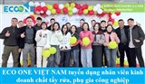 ECO ONE Việt Nam tuyển dụng nhân viên kinh doanh chất tẩy rửa, phụ gia
